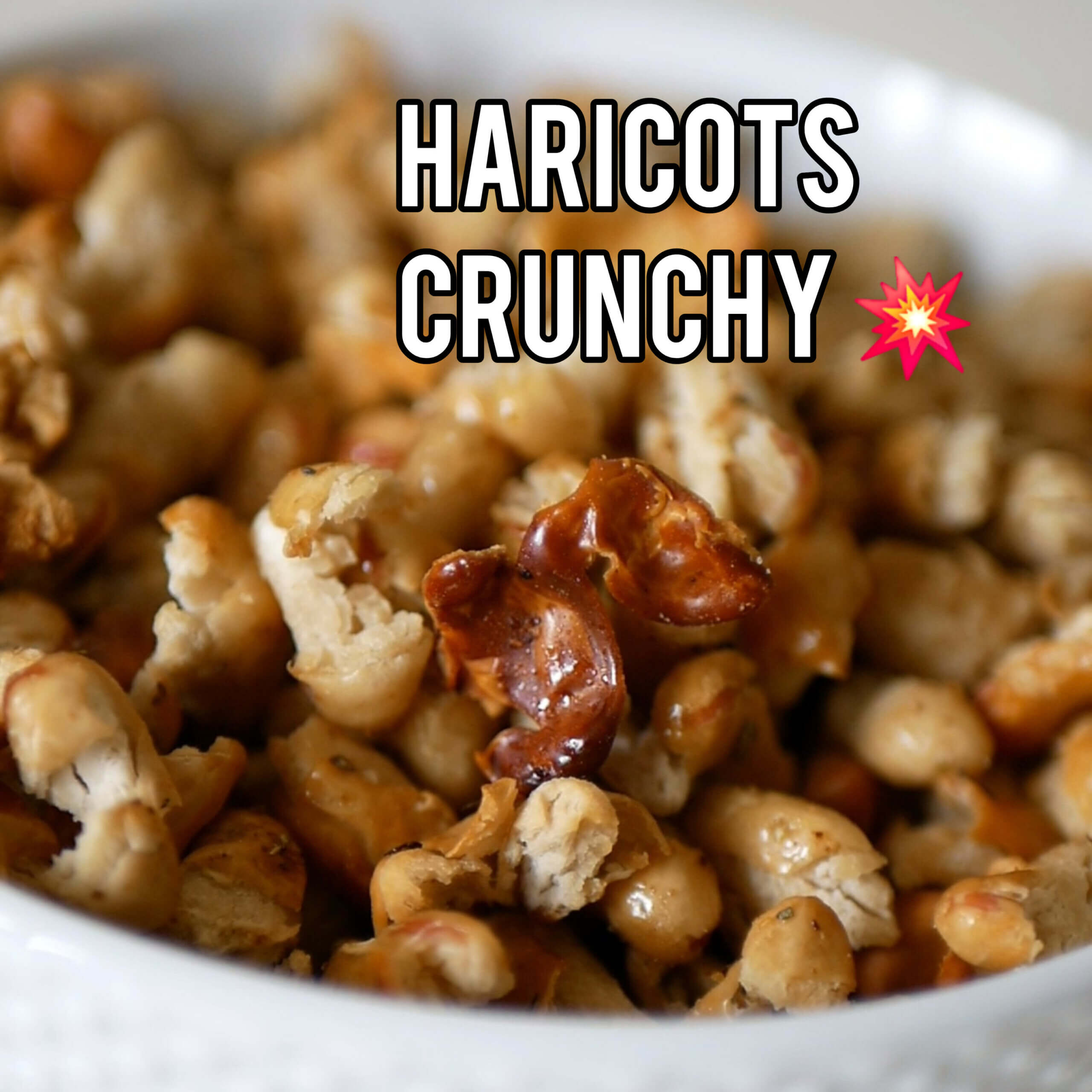 HARICOTS CRUNCHY